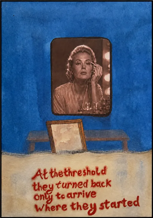 Mixed-media artwork At the Threshold by Anthony Xuereb, featuring a sepia portrait of a woman applying makeup against a blue field, an empty tilted frame below, and red handwritten text reading “At the threshold they turned back only to arrive where they started.”