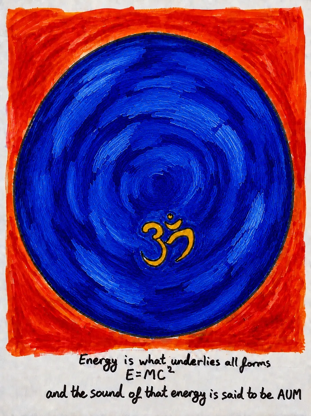 A large blue disc, its surface worked in short overlapping strokes that spiral inward, set against a vermilion ground. A gold AUM symbol sits low in the centre of the disc. The aphorism is handwritten in black beneath it.